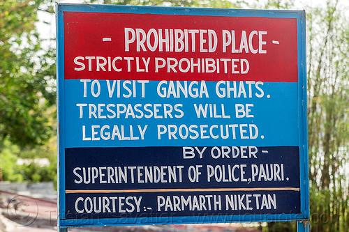 strictly prohibited to visit ganga ghats - rishikesh (india), ghats, prohibited, rishikesh, sign, trespassing