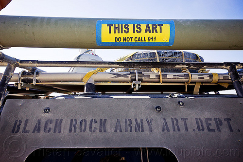 burning man - this is art - do not call 911, 911, armored, armoured, army, art car, burning man art cars, military, mutant vehicles, stencil, vehicle