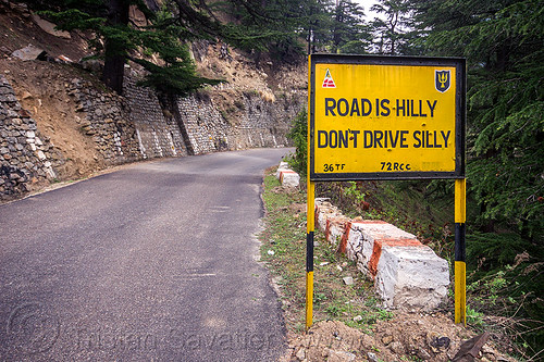 road is hilly, don't drive silly - bro road sign (india), bhagirathi valley, border roads organisation, bro road signs, mountain road, mountains, road sign